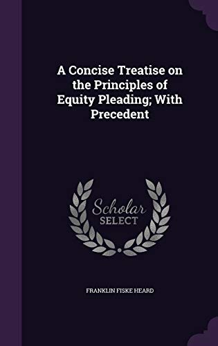 A Concise Treatise on the Principles of Equity Pleading; With Preceden cover