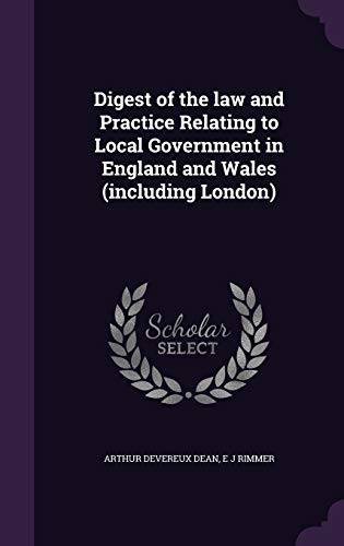 Digest of the law and Practice Relating to Local Government in England cover