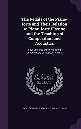 The Pedals of the Piano-forte and Their Relation to Piano-forte Playin cover