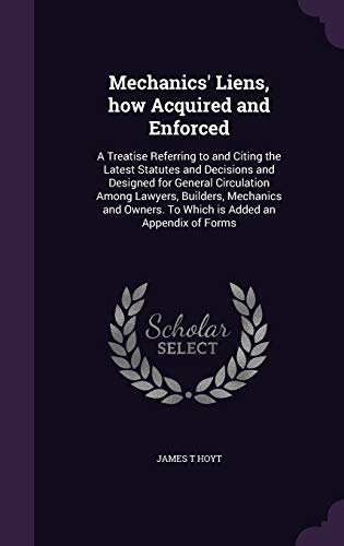 Mechanics' Liens, how Acquired and Enforced cover