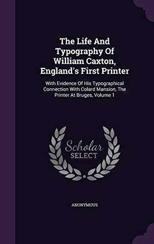 The Life And Typography Of William Caxton, England's First Printer cover