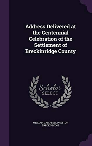 Address Delivered at the Centennial Celebration of the Settlement of B cover