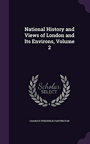 National History and Views of London and Its Environs, Volume 2 cover
