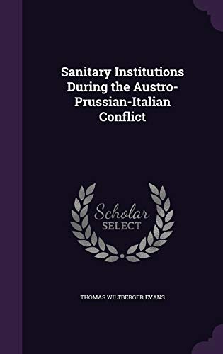 Sanitary Institutions During the Austro-Prussian-Italian Conflict