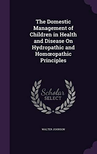 The Domestic Management of Children in Health and Disease On Hydropath cover