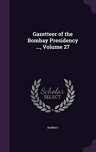 Gazetteer of the Bombay Presidency ..., Volume 27 cover