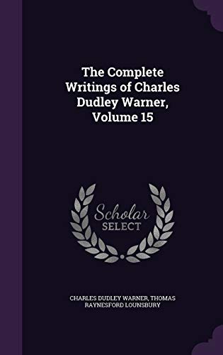 The Complete Writings of Charles Dudley Warner, Volume 15 cover