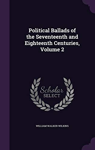 Political Ballads of the Seventeenth and Eighteenth Centuries, Volume cover