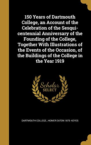 150 Years of Dartmouth College, an Account of the Celebration of the S cover