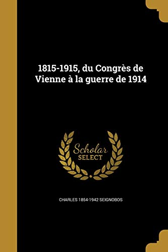 1815-1915, du Congrès de Vienne à la guerre de 1914 cover