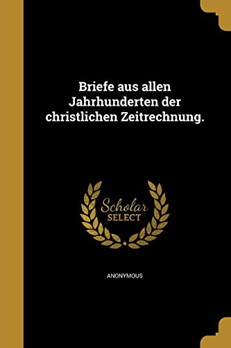 Briefe aus allen Jahrhunderten der christlichen Zeitrechnung. cover