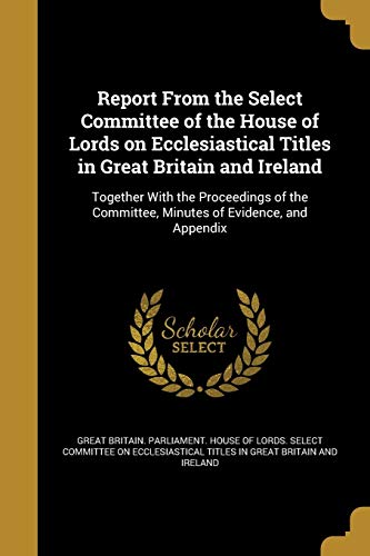 Report From the Select Committee of the House of Lords on Ecclesiastic cover