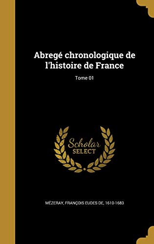 Abregé chronologique de l'histoire de France; Tome 01 cover