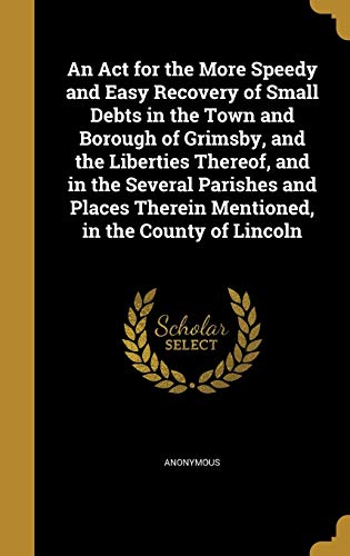 An Act for the More Speedy and Easy Recovery of Small Debts in the Tow cover