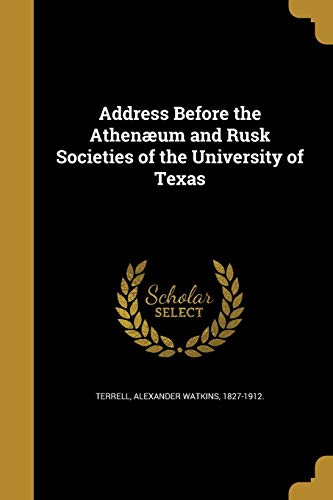 Address Before the Athenaeum and Rusk Societies of the University of T cover