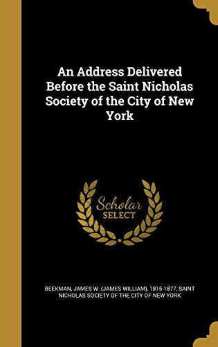 An Address Delivered Before the Saint Nicholas Society of the City of cover