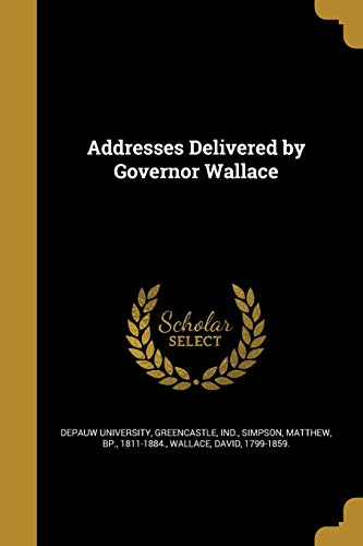 Addresses Delivered by Governor Wallace cover
