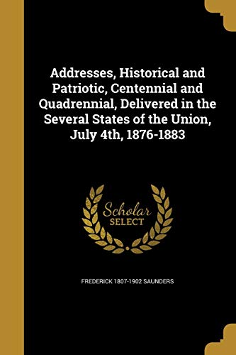 Addresses, Historical and Patriotic, Centennial and Quadrennial, Deliv cover