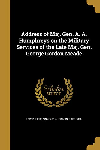Address of Maj. Gen. A. A. Humphreys on the Military Services of the L cover