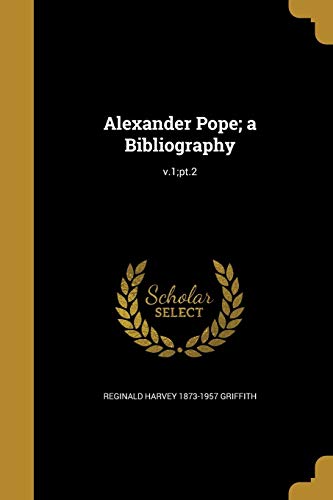 Alexander Pope; a Bibliography; v.1;pt.2 cover