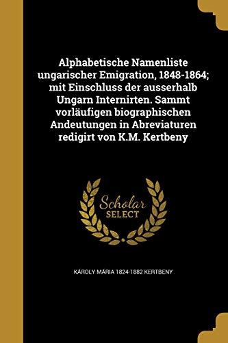 Alphabetische Namenliste ungarischer Emigration, 1848-1864; mit Einsch cover