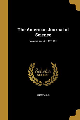 The American Journal of Science; Volume ser. 4 v. 12 1901 cover