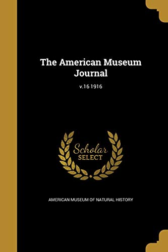 The American Museum Journal; v.16 1916 cover