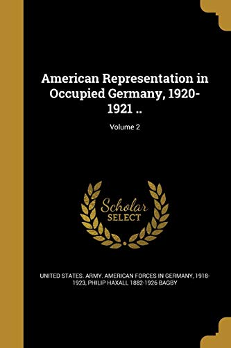 American Representation in Occupied Germany, 1920-1921 ..; Volume 2 cover