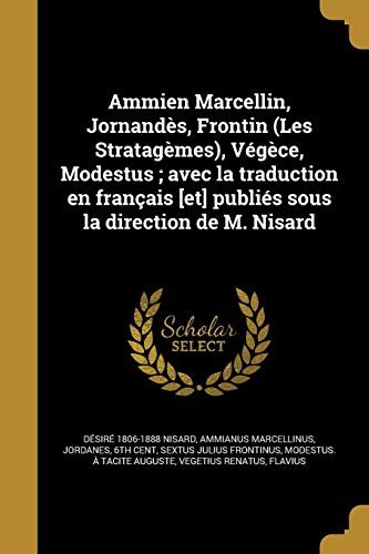 Ammien Marcellin, Jornandes, Frontin (Les Stratagemes), Vegece, Modest cover