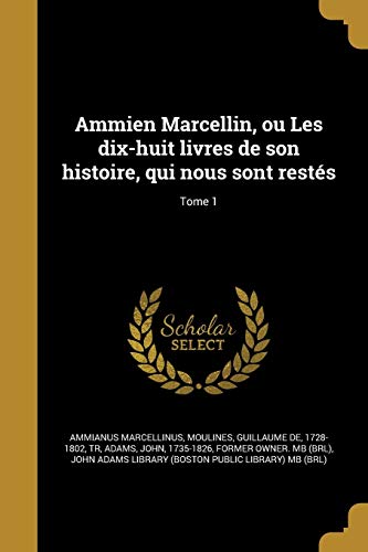 Ammien Marcellin, ou Les dix-huit livres de son histoire, qui nous son cover