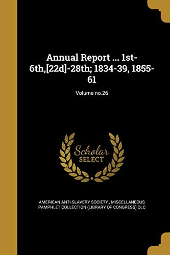 Annual Report ... 1st-6th, [22d]-28th; 1834-39, 1855-61; Volume no.26 cover