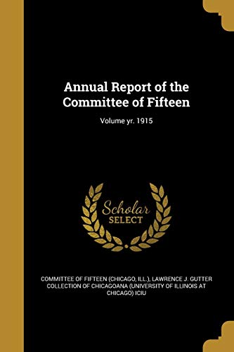 Annual Report of the Committee of Fifteen; Volume yr. 1915 cover