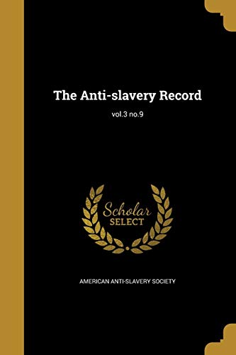 The Anti-slavery Record; vol.3 no.9 cover