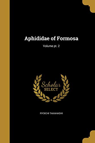 Aphididae of Formosa; Volume pt. 2 cover