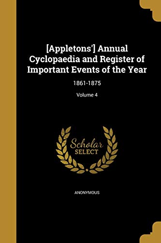 [Appletons'] Annual Cyclopaedia and Register of Important Events of th cover