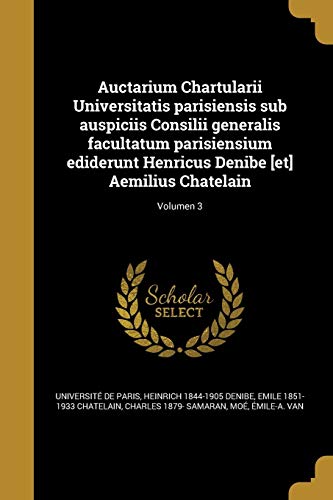 Auctarium Chartularii Universitatis parisiensis sub auspiciis Consilii cover