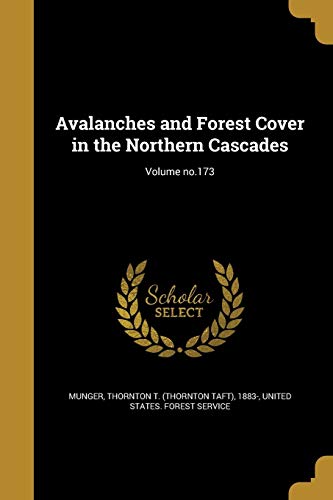 Avalanches and Forest Cover in the Northern Cascades; Volume no.173 cover