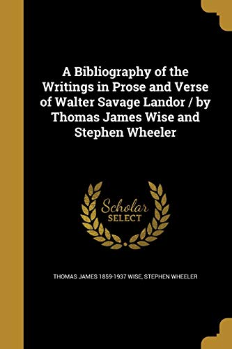 A Bibliography of the Writings in Prose and Verse of Walter Savage Lan cover