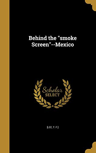 Behind the smoke Screen--Mexico cover