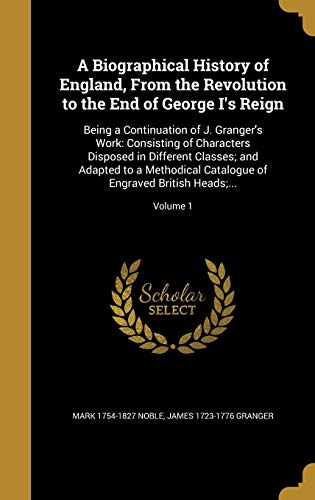 A Biographical History of England, From the Revolution to the End of G cover