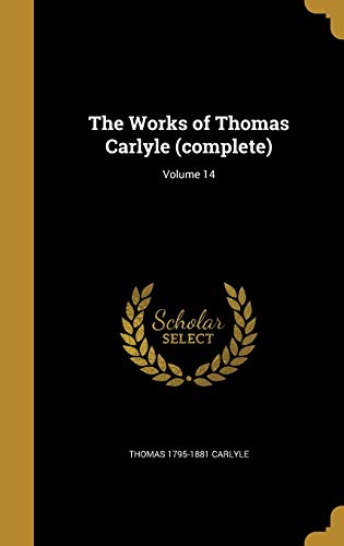 The Works of Thomas Carlyle (complete); Volume 14 cover