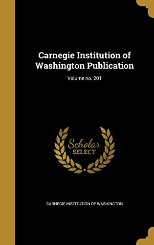 Carnegie Institution of Washington Publication; Volume no. 201 cover