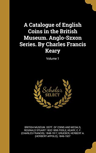 A Catalogue of English Coins in the British Museum. Anglo-Szxon Series cover