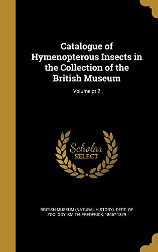 Catalogue of Hymenopterous Insects in the Collection of the British Mu cover