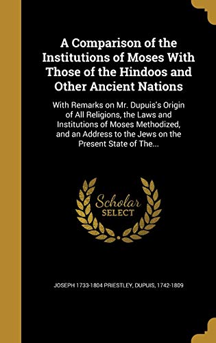 A Comparison of the Institutions of Moses With Those of the Hindoos an cover