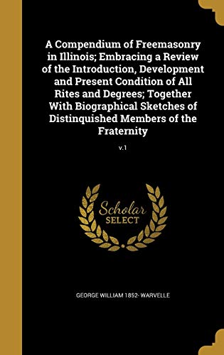 A Compendium of Freemasonry in Illinois; Embracing a Review of the Int cover