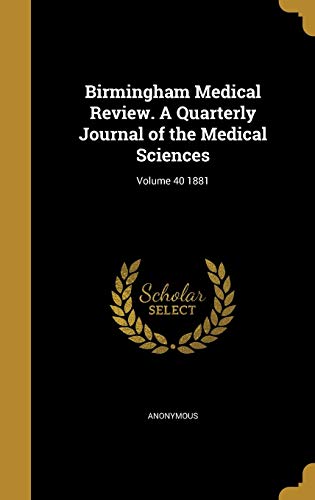 Birmingham Medical Review. A Quarterly Journal of the Medical Sciences cover