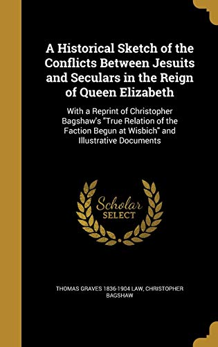 A Historical Sketch of the Conflicts Between Jesuits and Seculars in t cover
