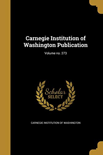 Carnegie Institution of Washington Publication; Volume no. 273 cover