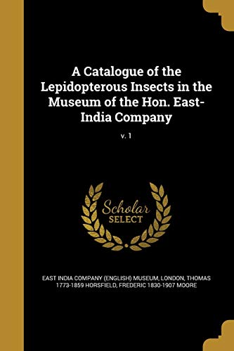 A Catalogue of the Lepidopterous Insects in the Museum of the Hon. Eas cover